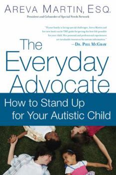 Hardcover The Everyday Advocate: Standing Up for Your Child with Autism Book