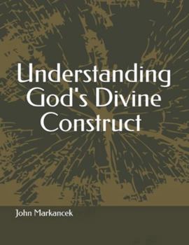 Paperback Understanding God's Divine Construct Book