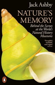 Paperback Nature's Memory: Behind the Scenes at the World's Natural History Museums Book