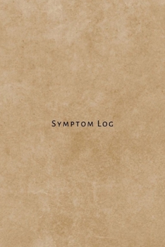 Symptom Log: Diary, journal, tracker notebook. Daily medical, pregnancy, mental health symptom logger for patients and ill person.