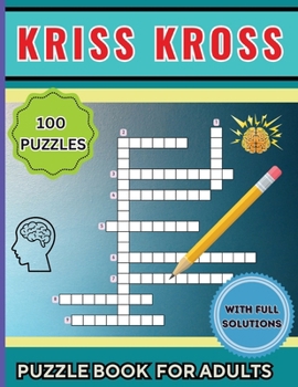 Paperback Kriss Kross Puzzle Book for Adults: 100 Interesting Classic Puzzles over 2000 Verified Words [Large Print] Book