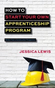 Paperback How to Start Your Own Apprenticeship Program Book