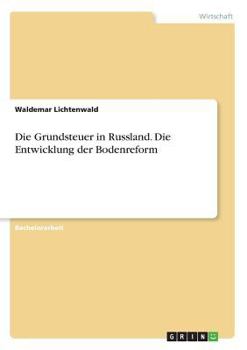 Paperback Die Grundsteuer in Russland. Die Entwicklung der Bodenreform [German] Book