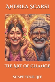 The Art of Change: Shape Your Life