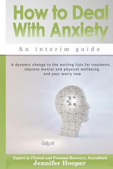 Paperback How to Deal With Anxiety: An Interim Guide Book