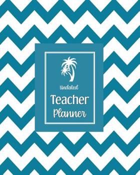 Undated Teacher Planner: with Gradebook, Weekly and Monthly layouts teal