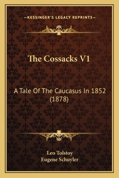 Paperback The Cossacks V1: A Tale Of The Caucasus In 1852 (1878) Book