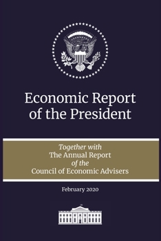 Paperback Economic Report of the President 2020: Together with the Annual Report of the Council of Economic Advisers Book