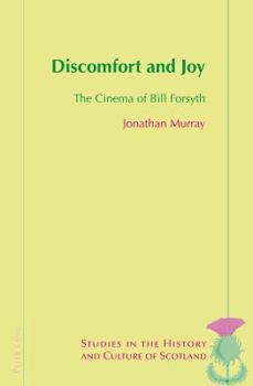 Paperback Discomfort and Joy: The Cinema of Bill Forsyth Book