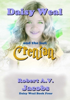 Daisy Weal and the Last Crenian - Book #4 of the Daisy Weal
