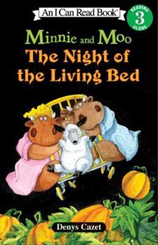 Minnie and Moo: The Night of the Living Bed (I Can Read Books: Level 3) - Book  of the Minnie and Moo