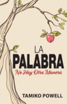 Paperback La Palabra. No Hay Otra Manera [Spanish] Book