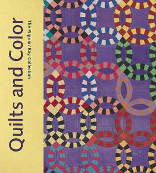 Hardcover Quilts and Color: The Pilgrim/Roy Collection Book