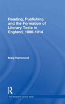 Hardcover Reading, Publishing and the Formation of Literary Taste in England, 1880-1914 Book