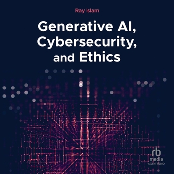 Audio CD Generative Ai, Cybersecurity, and Ethics Book