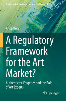 Paperback A Regulatory Framework for the Art Market?: Authenticity, Forgeries and the Role of Art Experts Book