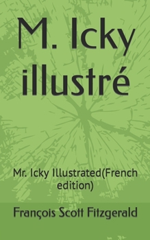 Paperback M. Icky illustr?: Mr. Icky Illustrated(French edition) [French] Book