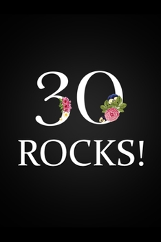 Paperback 30 Rocks!: Floral 30th Birthday Gift Notebook Blank Lined Notebook Novelty Small Gift Memory Book