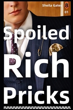 Paperback Spoiled Rich Pricks 1: A Dark Bully Millionaire Romance Book