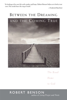 Paperback Between the Dreaming and the Coming True: The Road Home to God Book
