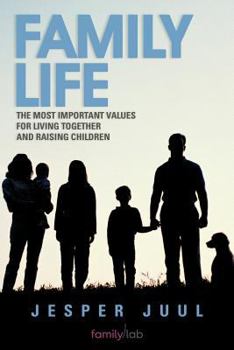 Paperback Family Life: The Most Important Values for Living Together and Raising Children Book