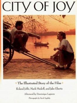 City of Joy: The Illustrated Story of the Film (A Newmarket Pictorial Moviebook)