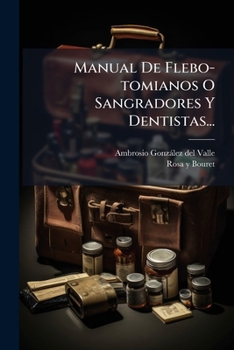 Paperback Manual De Flebo-tomianos O Sangradores Y Dentistas... [Spanish] Book