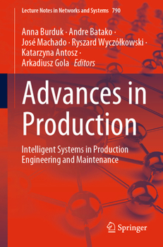 Paperback Advances in Production: Intelligent Systems in Production Engineering and Maintenance Book