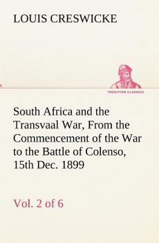 Paperback South Africa and the Transvaal War, Vol. 2 (of 6) From the Commencement of the War to the Battle of Colenso, 15th Dec. 1899 Book