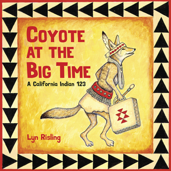 Board book Coyote at the Big Time: A California Indian 123 Book