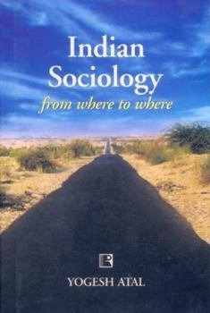 Hardcover Indian Sociology from Where to Where: Footnotes to the History of the Discipline Book