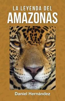 Paperback La Leyenda del Amazonas (Spanish Edition) [Spanish] Book