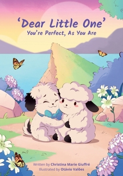 Paperback Dear Little One: You're Perfect, As You Are Book