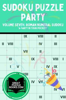 Paperback Sudoku Puzzle Party: Volume Seven: Roman Numeral Sudoku Book