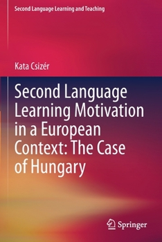 Paperback Second Language Learning Motivation in a European Context: The Case of Hungary Book