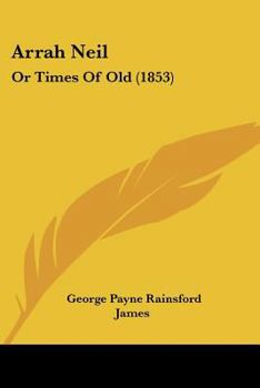 Paperback Arrah Neil: Or Times Of Old (1853) Book