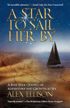 Paperback A Star to Sail Her by: A Five-Year Odyssey of Adventure and Growth at Sea Book