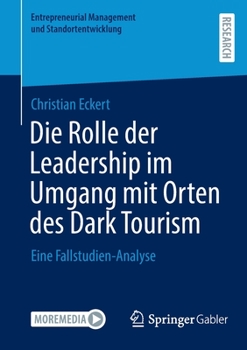 Paperback Die Rolle Der Leadership Im Umgang Mit Orten Des Dark Tourism: Eine Fallstudien-Analyse [German] Book