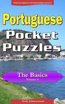 Paperback Portuguese Pocket Puzzles - The Basics - Volume 4: A collection of puzzles and quizzes to aid your language learning [Portuguese] Book