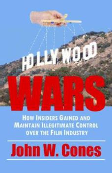 Paperback Hollywood Wars: How Insiders Gained and Maintain Illegitimate Control Over the Film Industry Book