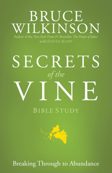 Paperback Secrets of the Vine Bible Study: Breaking Through to Abundance Book