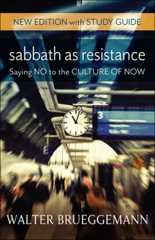 Paperback Sabbath as Resistance, New Edition with Study Guide: Saying No to the Culture of Now Book