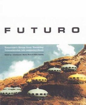 Hardcover Futuro: Tomorrow's House from Yesterday Book