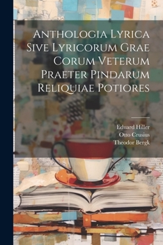 Paperback Anthologia Lyrica Sive Lyricorum Grae Corum Veterum Praeter Pindarum Reliquiae Potiores [Greek] Book