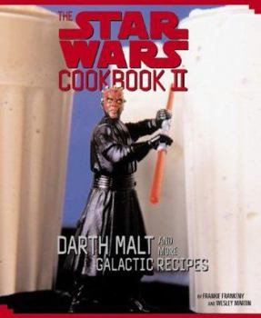 Hardcover The Star Wars Cookbook II: Darth Malt and More Galactic Recipes [With Plastic Darth Maul Stencil] Book