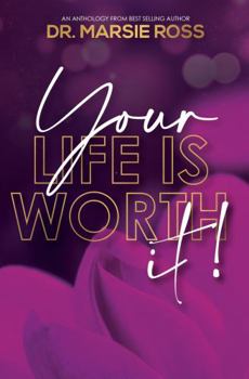 Paperback Your Life is Worth It!: Dedicated to the Underdog and the Overcomer Book