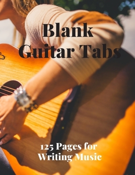 Paperback Blank Guitar Tabs: 125 Pages of Guitar Tabs with Six 6-line Staves and 7 blank Chord diagrams per page. Write Your Own Music. Music Compo Book