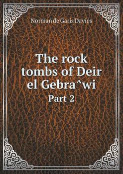 The Rock Tombs Of Deir El Gebr�wi; Volume 2 - Book  of the Archaeological Survey of Egypt