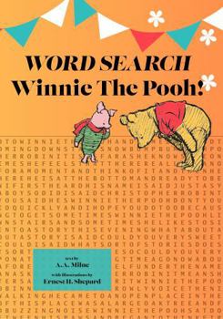 Word Search Winnie the Pooh!: 150+ Game Pages Made from A.A. Milne's Classic Text