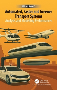 Hardcover Automated, Faster and Greener Transport Systems: Analysis and Modelling Performances Book